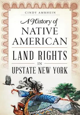 Dejiny práv pôvodných obyvateľov Ameriky na pôdu v štáte New York - A History of Native American Land Rights in Upstate New York