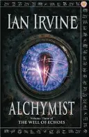 Alchymista - Studňa ozvien, tretí diel (román o troch svetoch) - Alchymist - The Well of Echoes, Volume Three (A Three Worlds Novel)