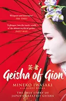 Gejša z Gionu - Pravdivý príbeh najvýznamnejšej japonskej gejše - Geisha of Gion - The True Story of Japan's Foremost Geisha
