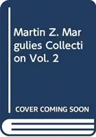 Martin Z. Margulies Collection Vol. II