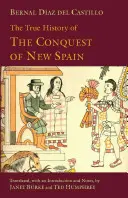 Pravdivé dejiny dobytia Nového Španielska - True History of The Conquest of New Spain