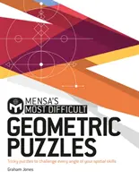 Najťažšie geometrické hlavolamy Mensy: Záludné hlavolamy, ktoré sú výzvou pre každý uhol pohľadu - Mensa's Most Difficult Geometric Puzzles - Tricky puzzles to challenge every angle