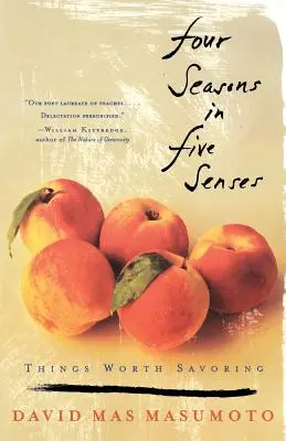 Štyri ročné obdobia v piatich zmysloch: Veci, ktoré stoja za vychutnanie - Four Seasons in Five Senses: Things Worth Savoring