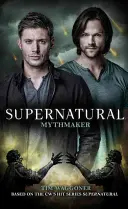 Nadprirodzeno: Mythmaker - Supernatural: Mythmaker