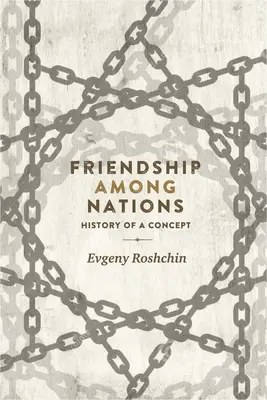 Priateľstvo medzi národmi: História pojmu - Friendship Among Nations: History of a Concept