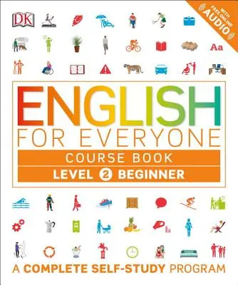 Angličtina pre každého: Level 2: Beginner, Course Book: Kompletný program pre samoštúdium - English for Everyone: Level 2: Beginner, Course Book: A Complete Self-Study Program