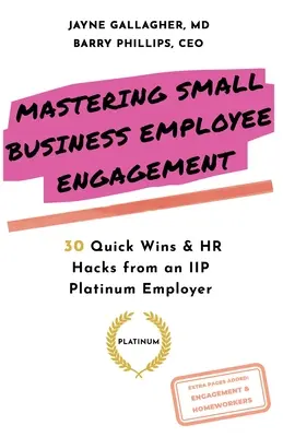 Zvládnutie zapojenia zamestnancov v malých podnikoch: 30 rýchlych výhier a HR hackov od platinového zamestnávateľa IIP - Mastering Small Business Employee Engagement: 30 Quick Wins & HR Hacks from an IIP Platinum Employer