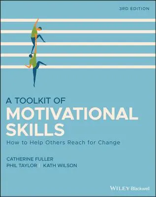 Súbor motivačných zručností: Ako pomôcť druhým dosiahnuť zmenu - A Toolkit of Motivational Skills: How to Help Others Reach for Change