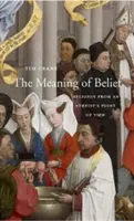 Zmysel viery: Náboženstvo z pohľadu ateistu - The Meaning of Belief: Religion from an Atheist's Point of View