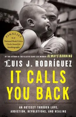 Volá ťa späť: Odyssea cez lásku, závislosť, revolúcie a uzdravenie - It Calls You Back: An Odyssey Through Love, Addiction, Revolutions, and Healing