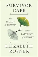 Survivor Caf: Dedičstvo traumy a labyrint pamäti - Survivor Caf: The Legacy of Trauma and the Labyrinth of Memory