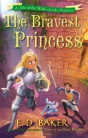 Najodvážnejšia princezná - Príbeh o širokorozchodnej princeznej - Bravest Princess - A Tale of the Wide-Awake Princess
