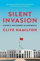 Tichá invázia: Vplyv Číny v Austrálii - Silent Invasion: China's Influence in Australia