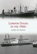 Londýnske doky v 60. rokoch 20. storočia - London Docks in the 1960s