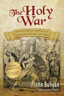 Svätá vojna: aktualizovaná, moderná angličtina. Viac ako 100 originálnych ilustrácií. - The Holy War: Updated, Modern English. More than 100 Original Illustrations.