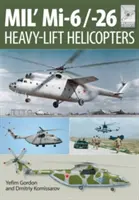 Mi-1, MI-6 a Mi-26: Mi-26 a Mi-26: ťažké dopravné vrtuľníky - Mi-1, MI-6 and Mi-26: Heavy Lift Helicopters