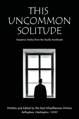 Táto neobyčajná samota: Poézia z tichomorského severozápadu - This Uncommon Solitude: Pandemic Poetry from the Pacific Northwest