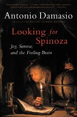 Hľadá sa Spinoza: Radosť, smútok a pocitový mozog - Looking for Spinoza: Joy, Sorrow, and the Feeling Brain