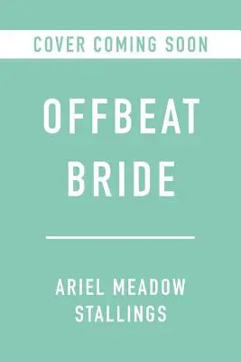 Offbeat Bride (Nevesta): Svadba, ktorá je autenticky vaša - Offbeat Bride: Create a Wedding That's Authentically You