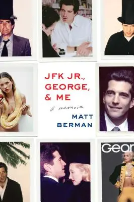JFK Jr., George a ja - JFK Jr., George, & Me