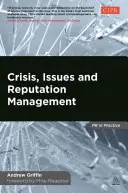 Kríza, problémy a riadenie reputácie: Príručka pre odborníkov na PR a komunikáciu - Crisis, Issues and Reputation Management: A Handbook for PR and Communications Professionals
