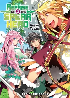 The Reprise of the Spear Hero zväzok 03 - The Reprise of the Spear Hero Volume 03