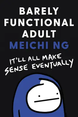 Sotva funkčný dospelý: Nakoniec to bude mať zmysel - Barely Functional Adult: It'll All Make Sense Eventually