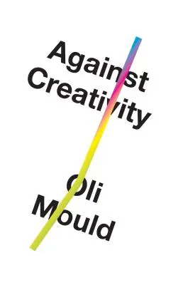 Proti tvorivosti - Against Creativity