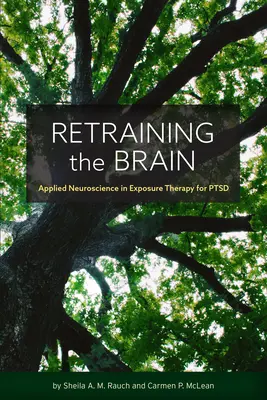 Preškolenie mozgu: Aplikovaná neurológia v expozičnej terapii Ptsd - Retraining the Brain: Applied Neuroscience in Exposure Therapy for Ptsd
