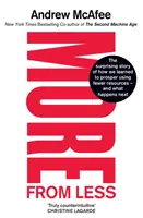Viac z menej - Prekvapivý príbeh o tom, ako sme sa naučili prosperovať s využitím menšieho množstva zdrojov - a čo sa stane potom - More From Less - The surprising story of how we learned to prosper using fewer resources - and what happens next