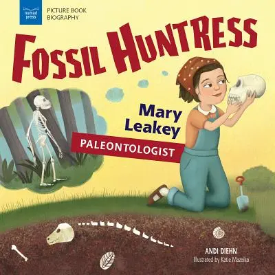 Lovkyňa fosílií: Mary Leakeyová, paleontologička - Fossil Huntress: Mary Leakey, Paleontologist