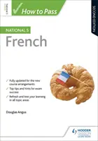 Ako absolvovať štátnicu z francúzštiny 5, druhé vydanie - How to Pass National 5 French, Second Edition