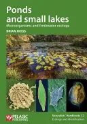 Rybníky a malé jazerá: Mikroorganizmy a sladkovodná ekológia - Ponds and small lakes: Microorganisms and freshwater ecology