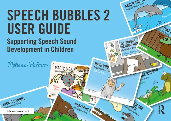Používateľská príručka pre rečové bubliny 2: Podpora rozvoja rečových zvukov u detí - Speech Bubbles 2 User Guide: Supporting Speech Sound Development in Children