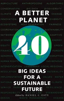 Lepšia planéta: Štyridsať veľkých nápadov pre udržateľnú budúcnosť - A Better Planet: Forty Big Ideas for a Sustainable Future