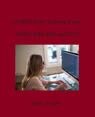 Základné školenie COBOL s využitím VSAM, IMS, DB2 a CICS - COBOL Basic Training Using VSAM, IMS, DB2 and CICS
