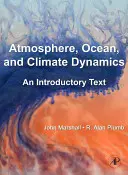 Atmosféra, oceán a dynamika klímy: An Introductory Text: An Introductory Text: An Introductory Text: An Introductory Text: an Introductory Text - Atmosphere, Ocean, and Climate Dynamics: An Introductory Text