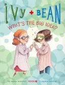 Ivy a Bean Aký je veľký nápad? (Kniha 7) - Ivy and Bean What's the Big Idea? (Book 7)
