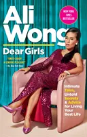 Drahé dievčatá: Intimné príbehy, nevyslovené tajomstvá a rady, ako žiť svoj najlepší život - Dear Girls: Intimate Tales, Untold Secrets & Advice for Living Your Best Life