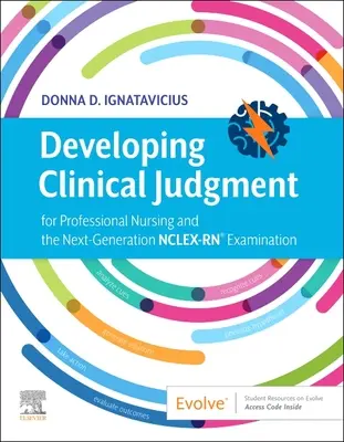 Rozvoj klinického úsudku pre profesionálne ošetrovateľstvo a skúšku novej generácie Nclex-Rn(r) - Developing Clinical Judgment for Professional Nursing and the Next-Generation Nclex-Rn(r) Examination