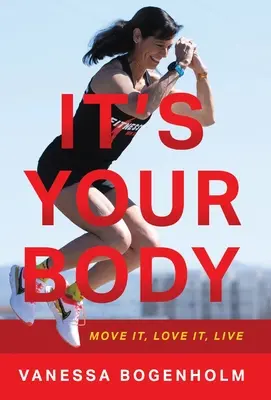 Je to tvoje telo: Hýbte sa, milujte ho, žite - It's Your Body: Move It, Love It, Live