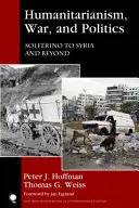 Humanitarizmus, vojna a politika: Od Solferina po Sýriu a ďalej - Humanitarianism, War, and Politics: Solferino to Syria and Beyond