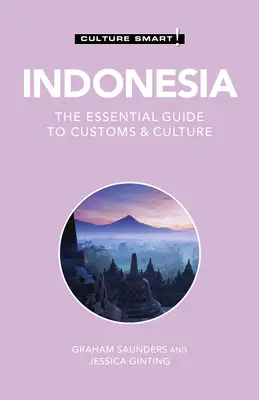 Indonézia - Culture Smart!, 106: Základný sprievodca po zvykoch a kultúre - Indonesia - Culture Smart!, 106: The Essential Guide to Customs & Culture