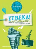 Heuréka! Najúžasnejšie vedecké objavy všetkých čias - Eureka!: The Most Amazing Scientific Discoveries of All Time