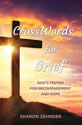 Krížovky pre smútok: Božie pravdy pre povzbudenie a nádej - CrossWords for Grief: God's Truths for Encouragement and Hope