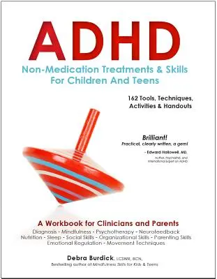 ADHD: Vydanie: 1. vyd.: ADHD: nemedikamentózna liečba a zručnosti pre deti a dospievajúcich: A Workbook for Clinicians and Parents (Pracovná príručka pre lekárov a rodičov): 162 nástrojov, techník, aktivít a pomôcok - ADHD: Non-Medication Treatments and Skills for Children and Teens: A Workbook for Clinicians and Parents: 162 Tools, Techniques, Activities & Handouts