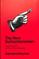 Nové autoritárstvo: Trump, populizmus a tyrania expertov - The New Authoritarianism: Trump, Populism, and the Tyranny of Experts