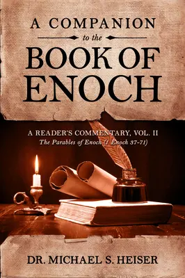A Companion to the Book of Enoch: Čitateľský komentár, II. diel: Henochove podobenstvá (1. Henoch 37-71) - A Companion to the Book of Enoch: A Reader's Commentary, Vol II: The Parables of Enoch (1 Enoch 37-71)