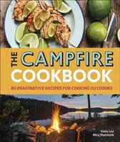 Táboráková kuchárka - 80 nápaditých receptov na varenie v prírode - Campfire Cookbook - 80 Imaginative Recipes for Cooking Outdoors