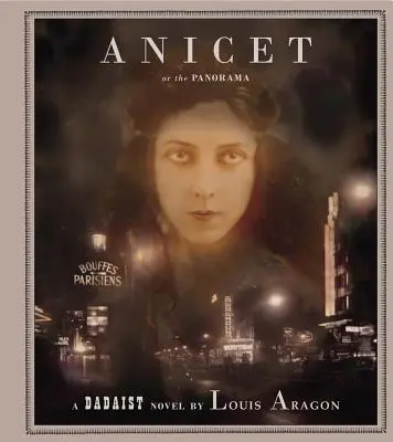 Anicet alebo Panoráma: Dadaistický román - Anicet or the Panorama: A Dadaist Novel